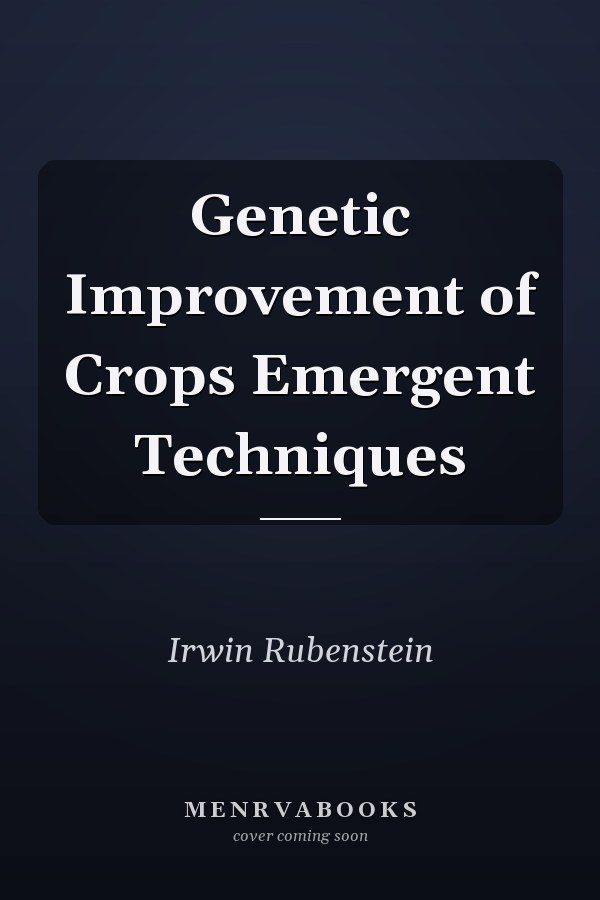 Genetic Improvement of Crops Emergent Techniques