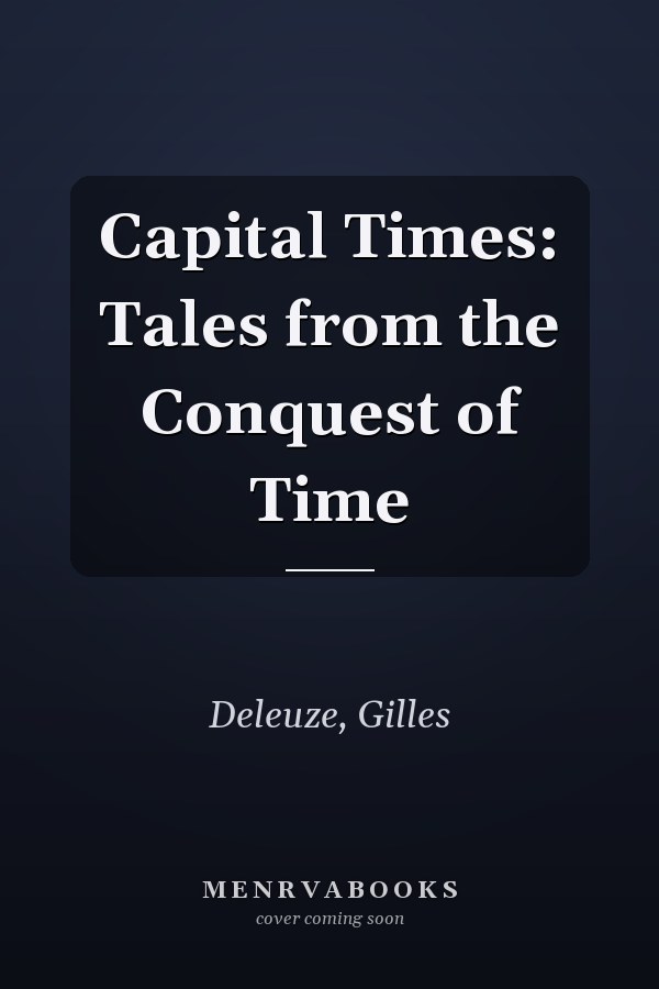 Capital Times: Tales from the Conquest of Time