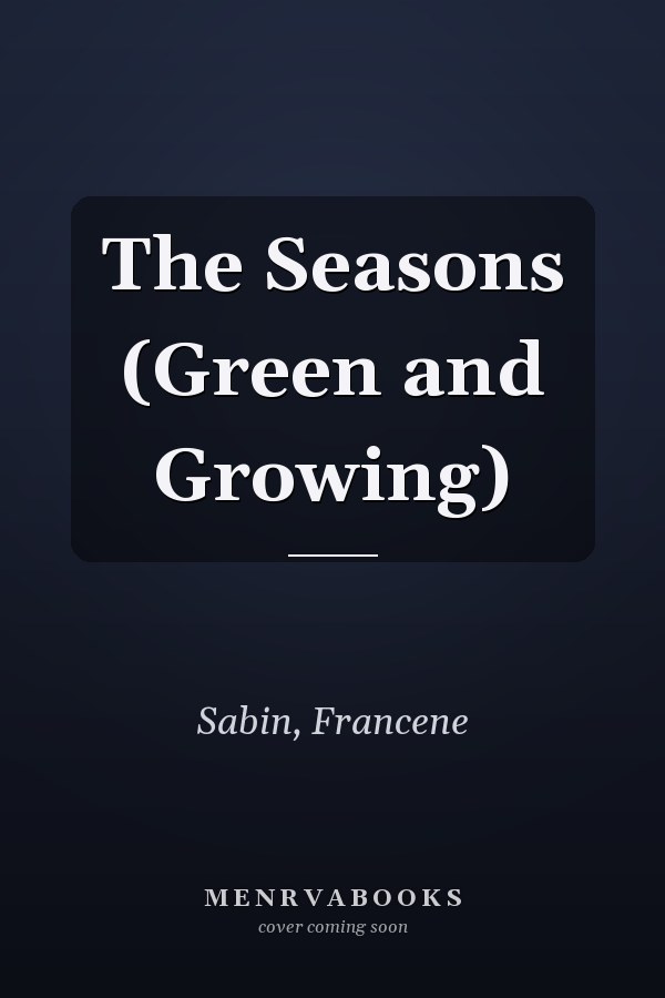 The Seasons (Green and Growing)