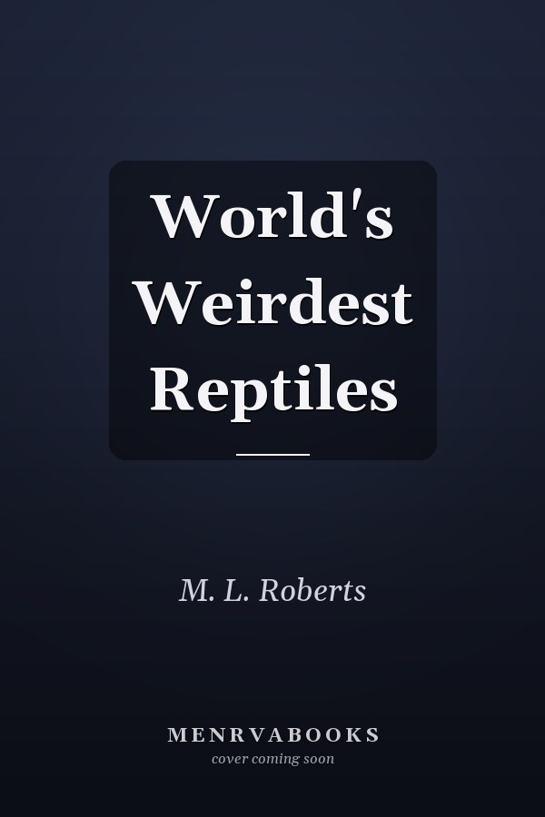 World's Weirdest Reptiles