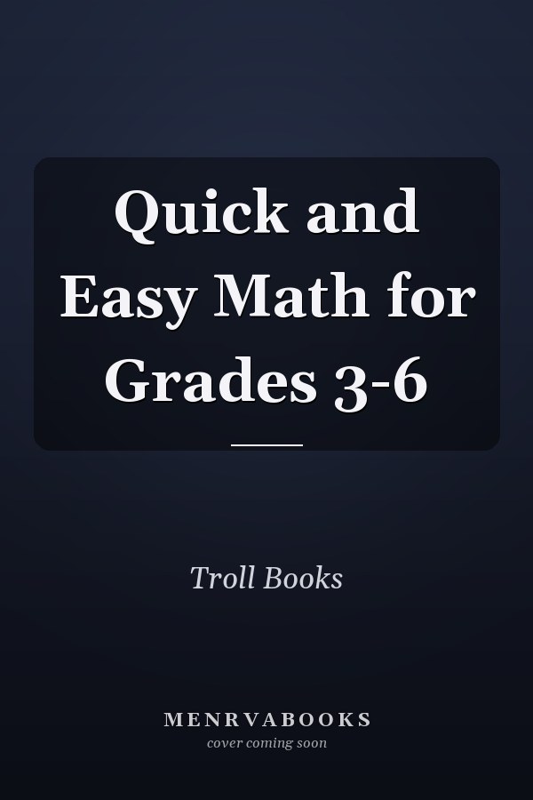 Quick and Easy Math for Grades 3-6
