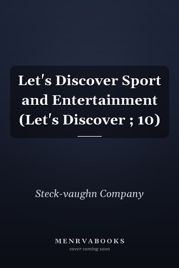Let's Discover Sport and Entertainment (Let's Discover ; 10)