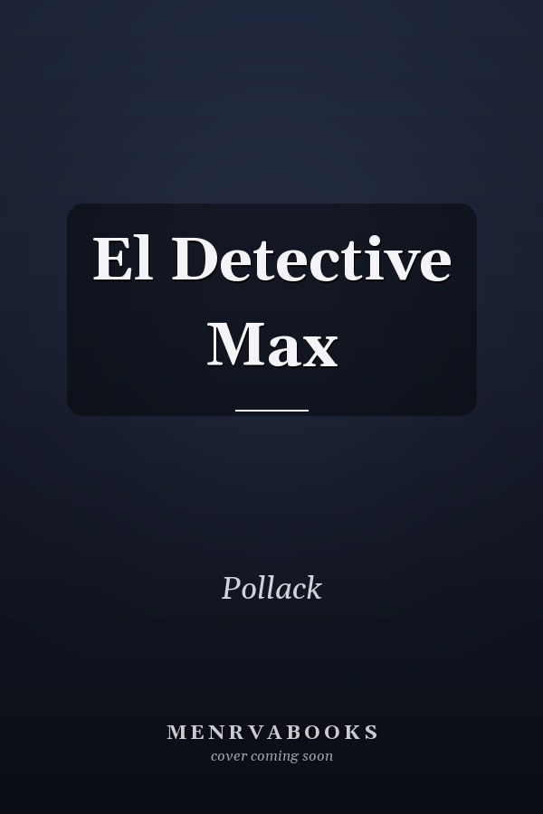El Detective Max