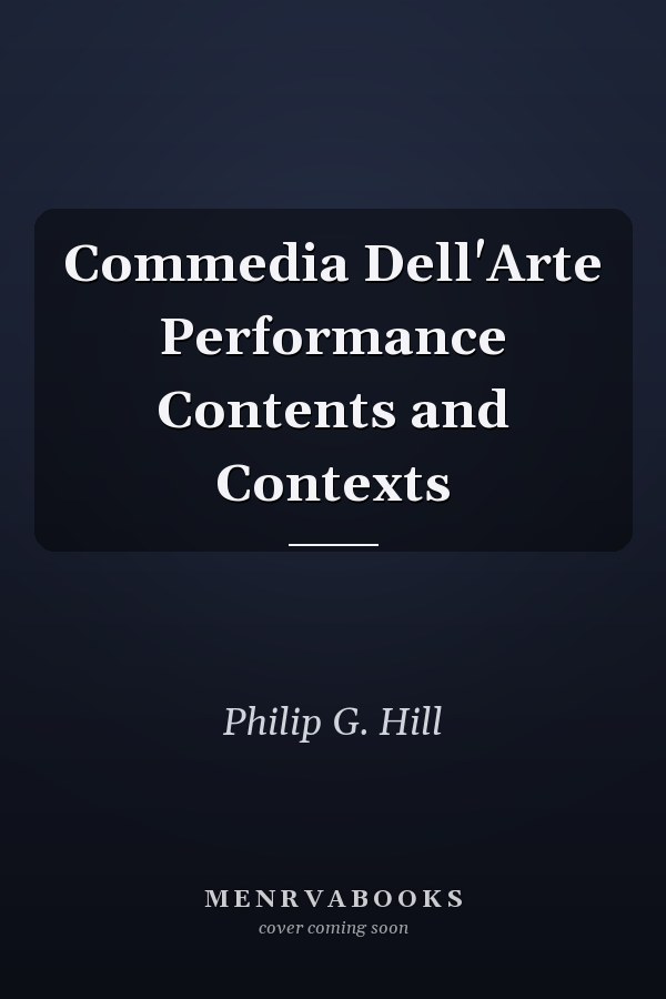 Commedia Dell'Arte Performance Contents and Contexts