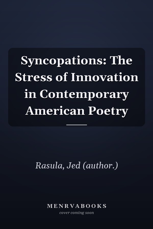 Syncopations: The Stress of Innovation in Contemporary American Poetry