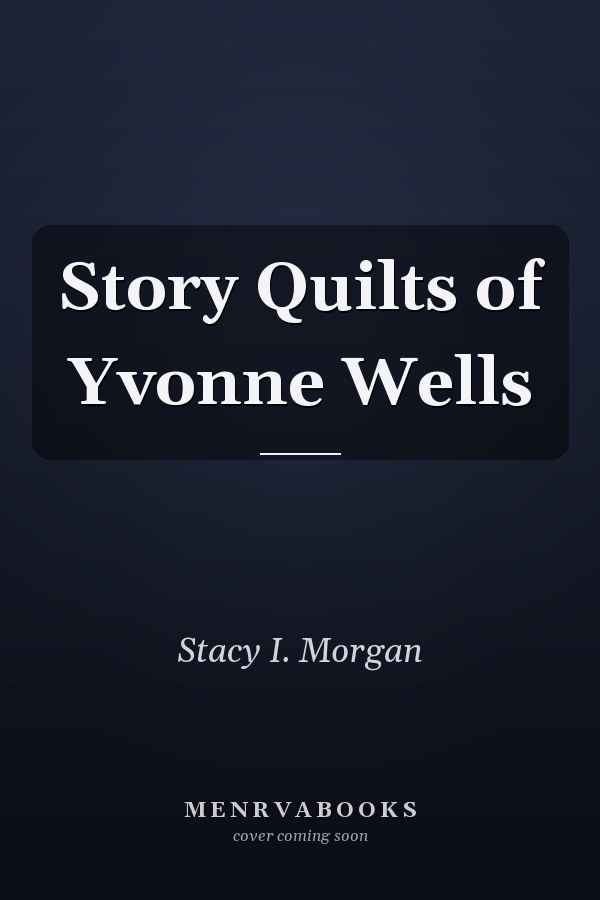 Story Quilts of Yvonne Wells