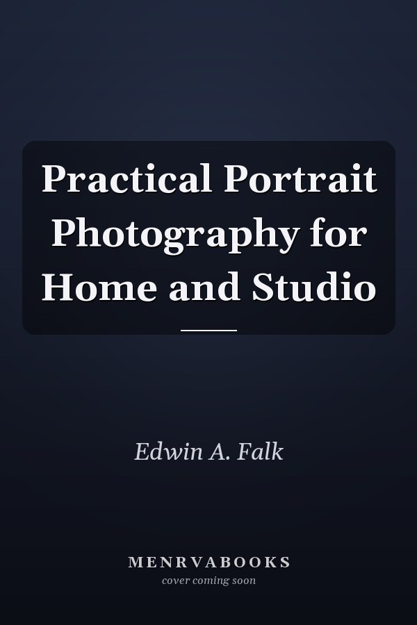 Practical Portrait Photography for Home and Studio
