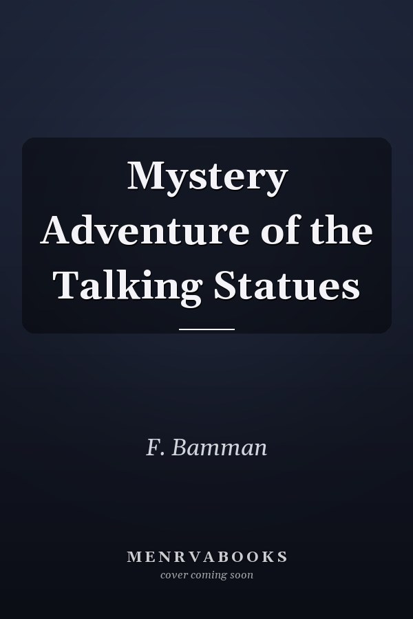 Mystery Adventure of the Talking Statues