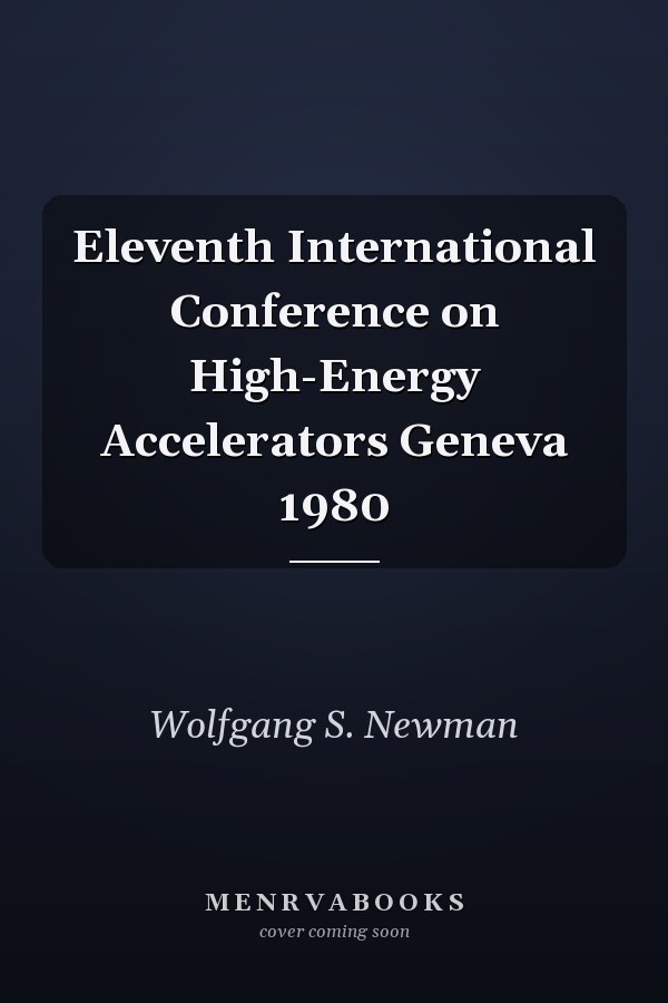 Eleventh International Conference on High-Energy Accelerators Geneva 1980