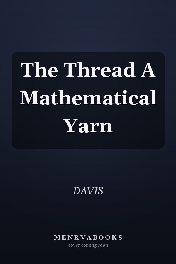 The Thread A Mathematical Yarn