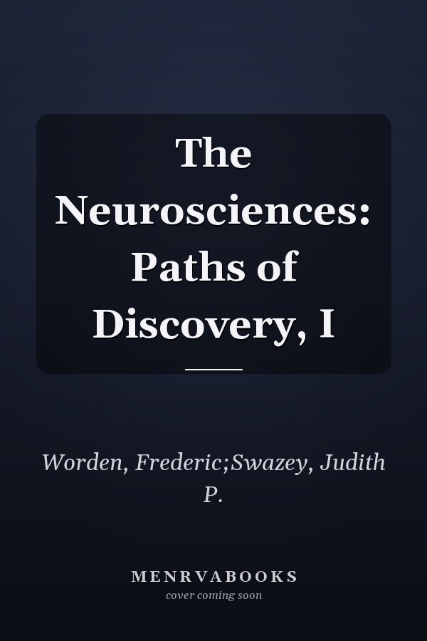 The Neurosciences: Paths of Discovery, I