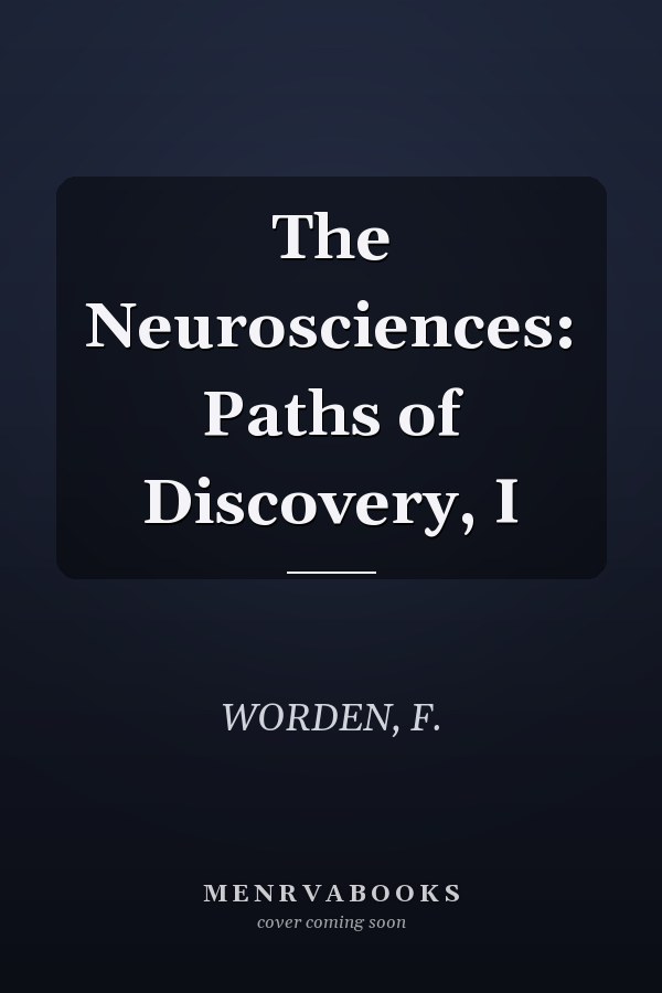 The Neurosciences: Paths of Discovery, I