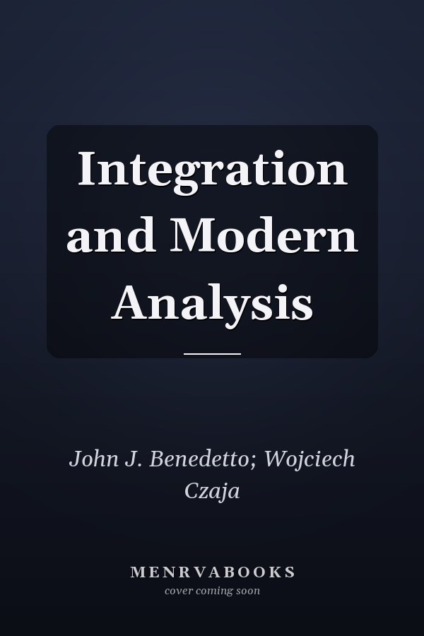Integration and Modern Analysis