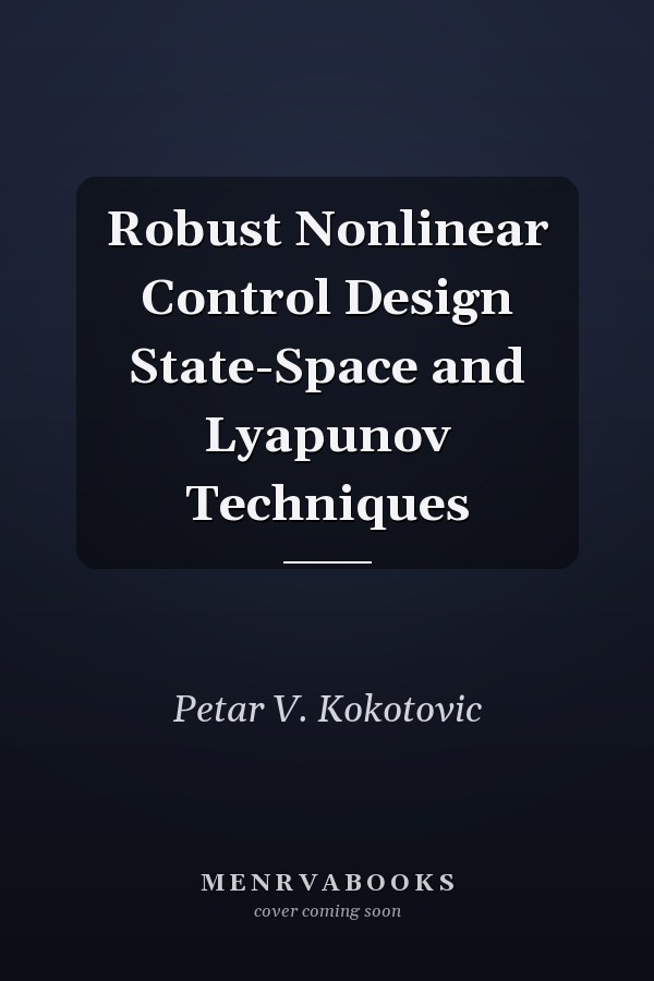 Robust Nonlinear Control Design State-Space and Lyapunov Techniques