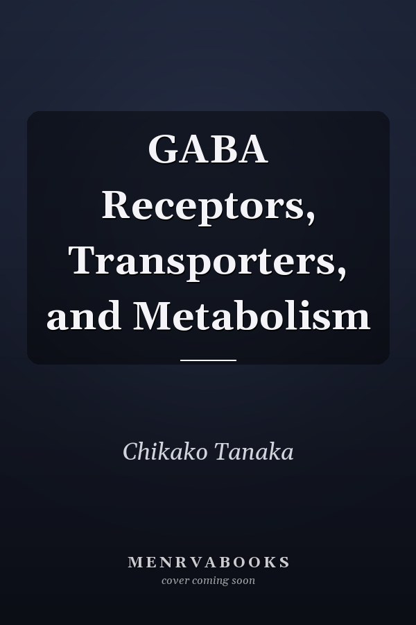GABA Receptors, Transporters, and Metabolism