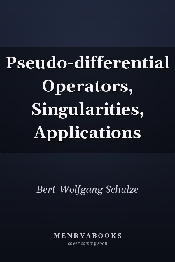 Pseudo-differential Operators, Singularities, Applications