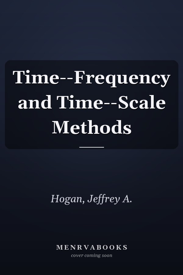 Time--Frequency and Time--Scale Methods