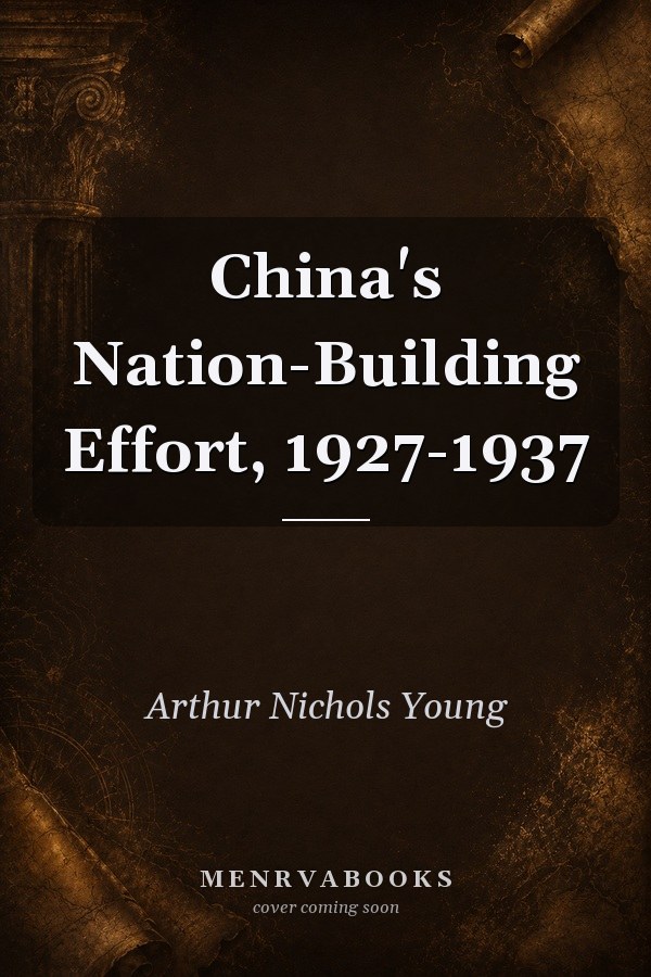 China's Nation-Building Effort, 1927-1937