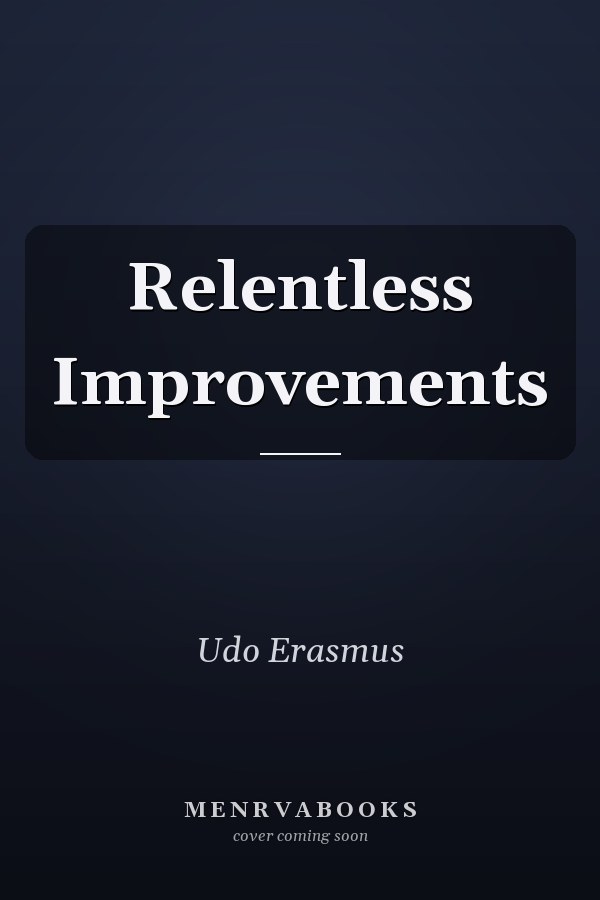 Relentless Improvements