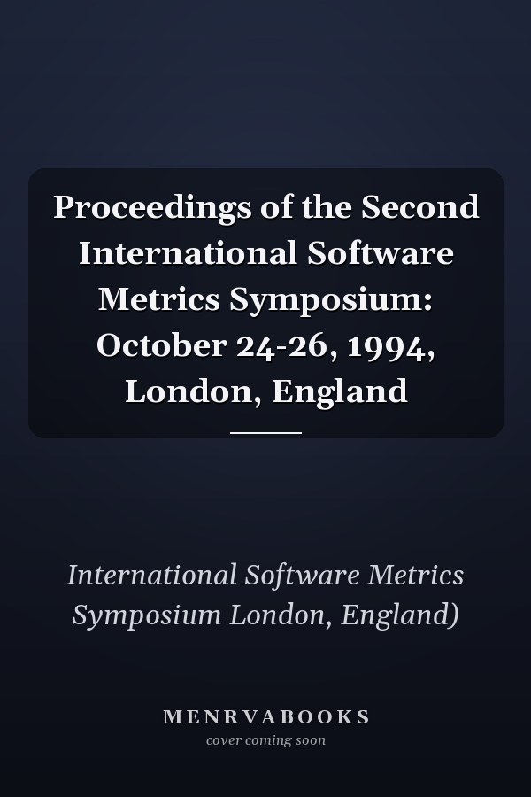 Proceedings of the Second International Software Metrics Symposium: October 24-26, 1994, London, England