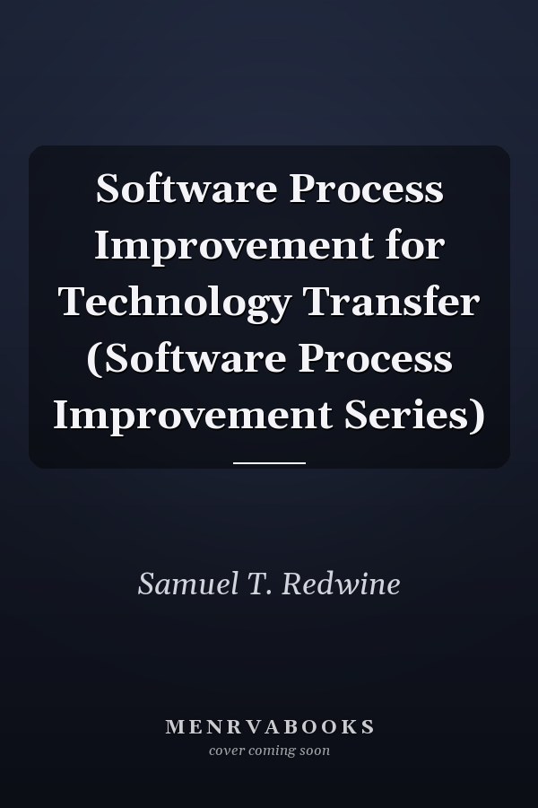 Software Process Improvement for Technology Transfer (Software Process Improvement Series)