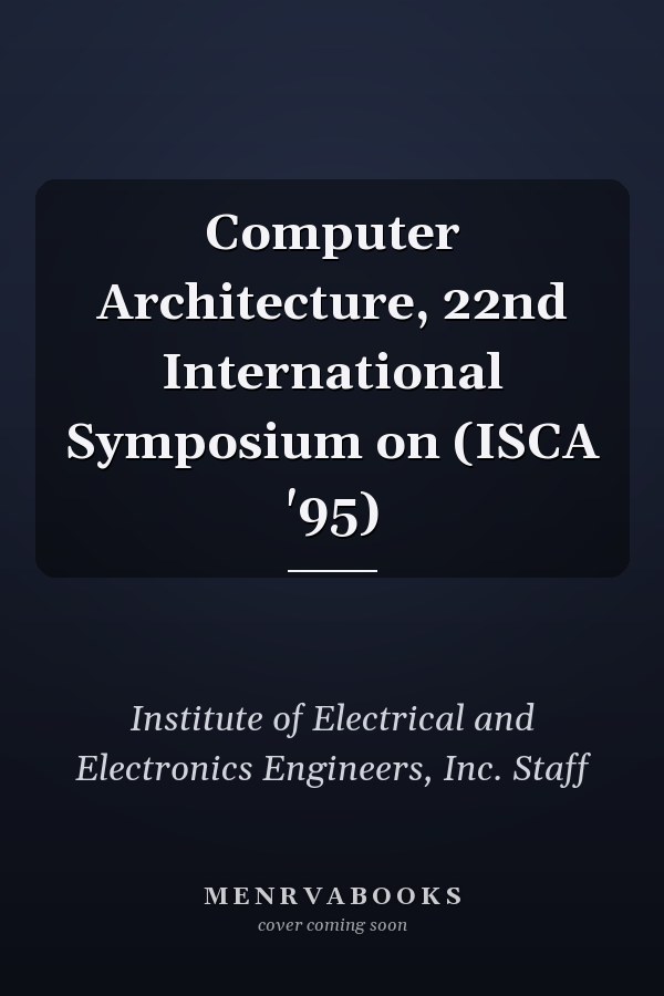 Computer Architecture, 22nd International Symposium on (ISCA '95)