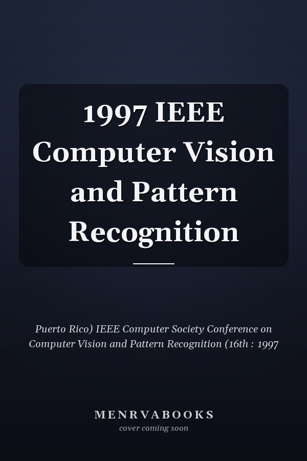 1997 IEEE Computer Vision and Pattern Recognition