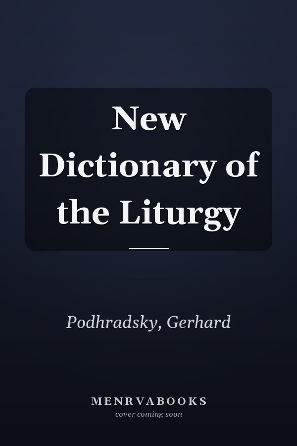New Dictionary of the Liturgy