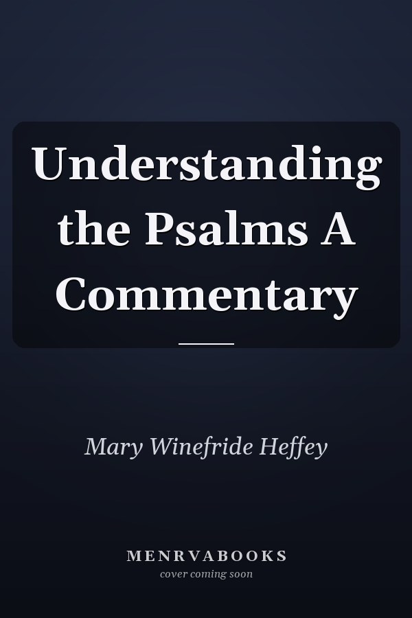 Understanding the Psalms A Commentary