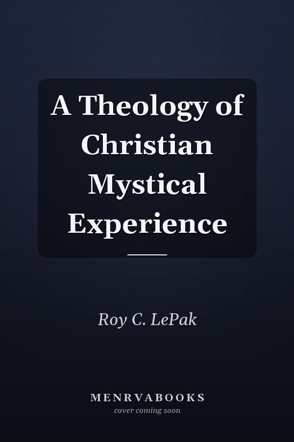 A Theology of Christian Mystical Experience