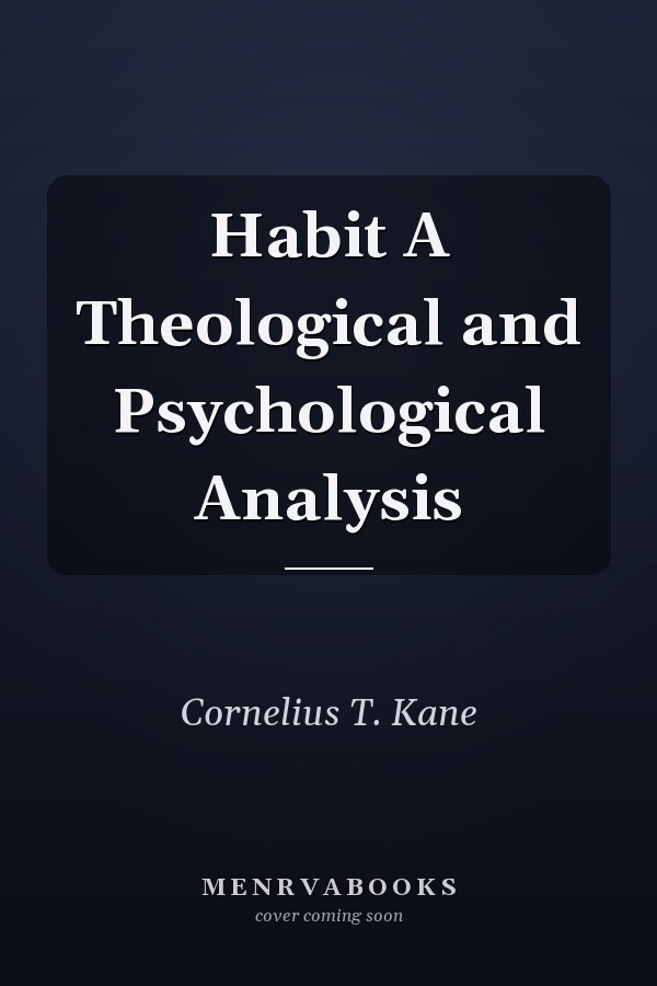Habit A Theological and Psychological Analysis
