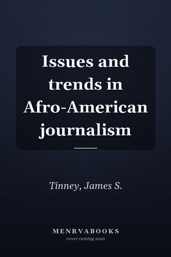 Issues and trends in Afro-American journalism