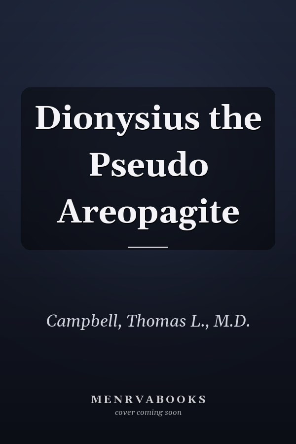 Dionysius the Pseudo Areopagite