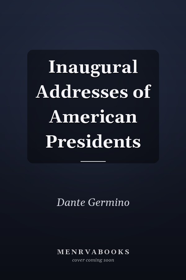 Inaugural Addresses of American Presidents