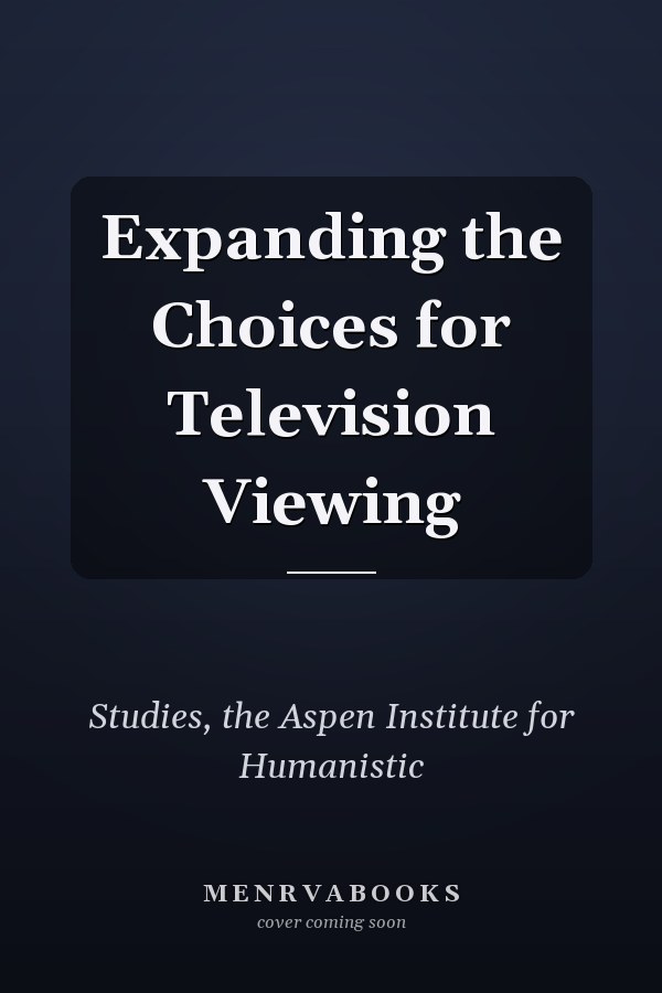 Expanding the Choices for Television Viewing