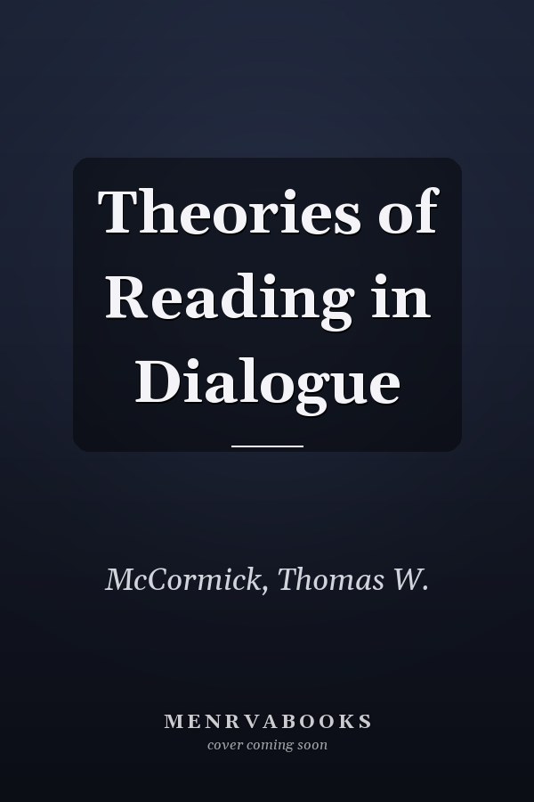 Theories of Reading in Dialogue