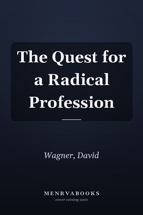 The Quest for a Radical Profession