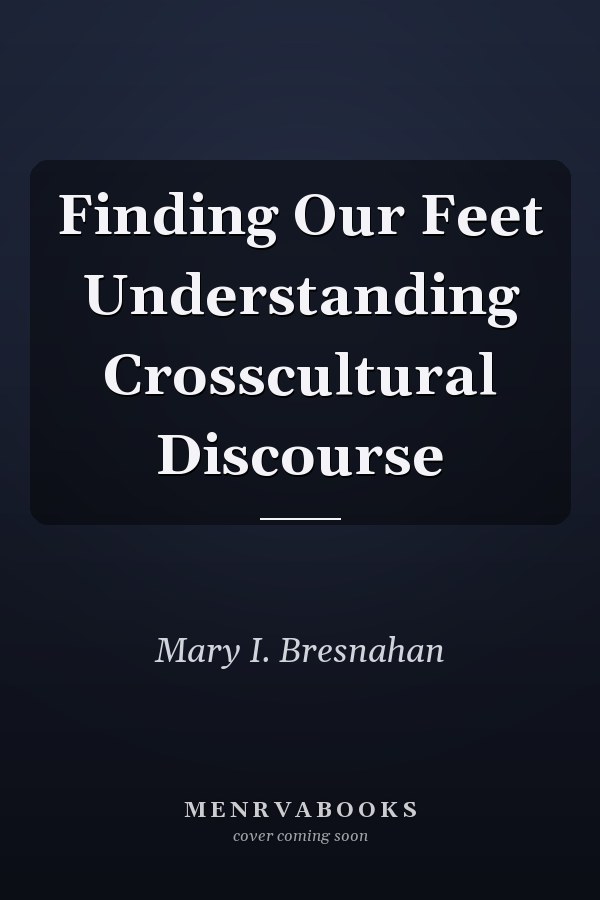 Finding Our Feet Understanding Crosscultural Discourse