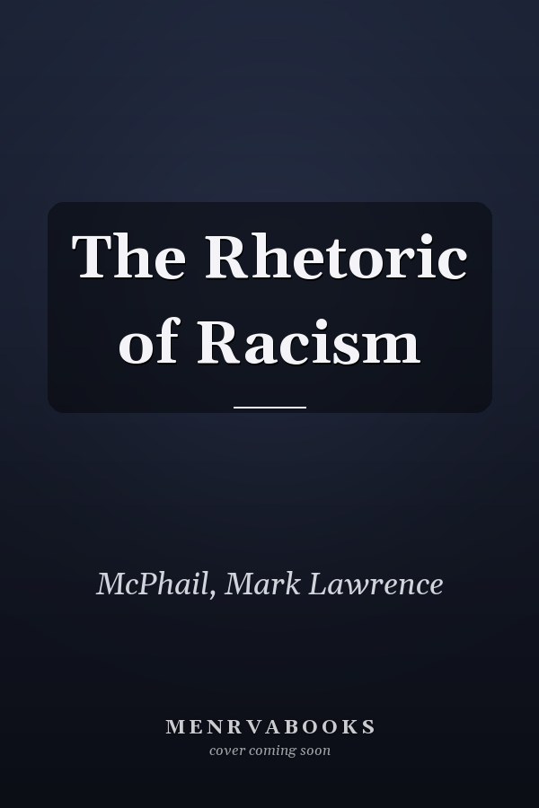 The Rhetoric of Racism