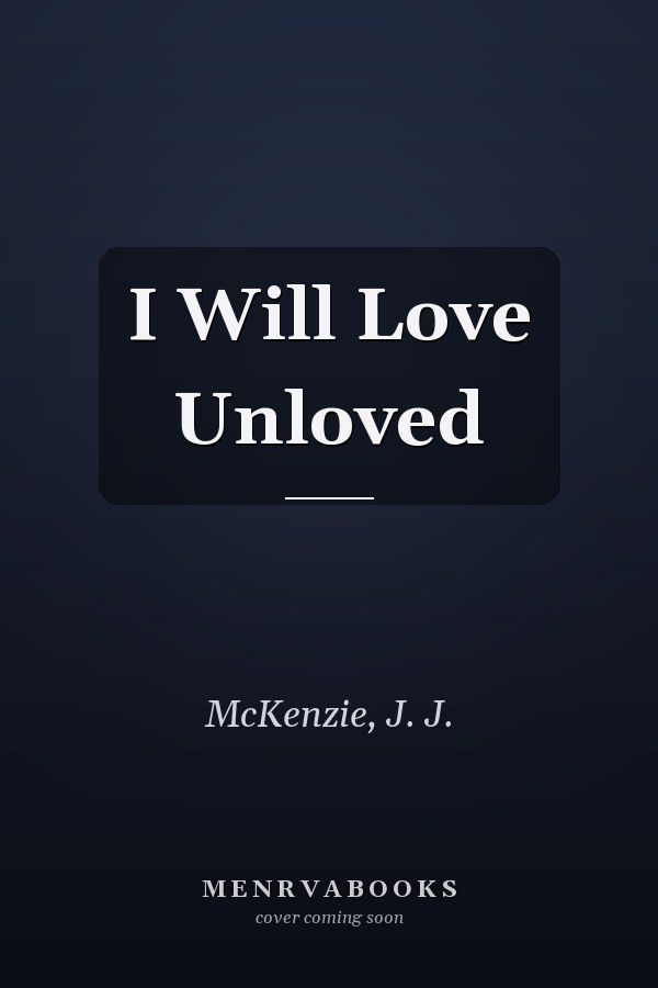 I Will Love Unloved