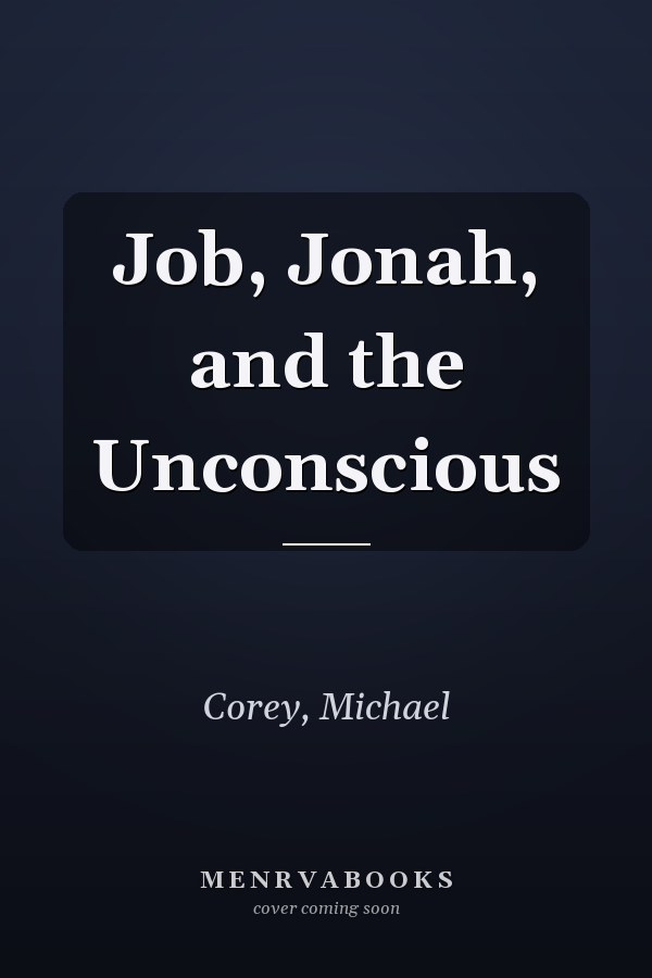 Job, Jonah, and the Unconscious