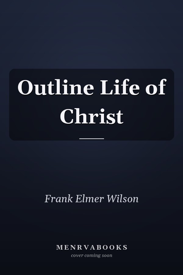 Outline Life of Christ