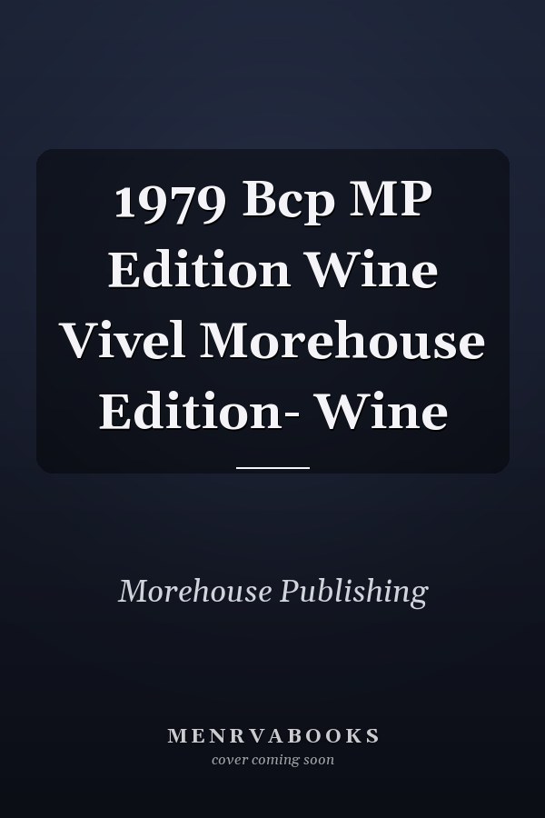 1979 Bcp MP Edition Wine Vivel Morehouse Edition- Wine