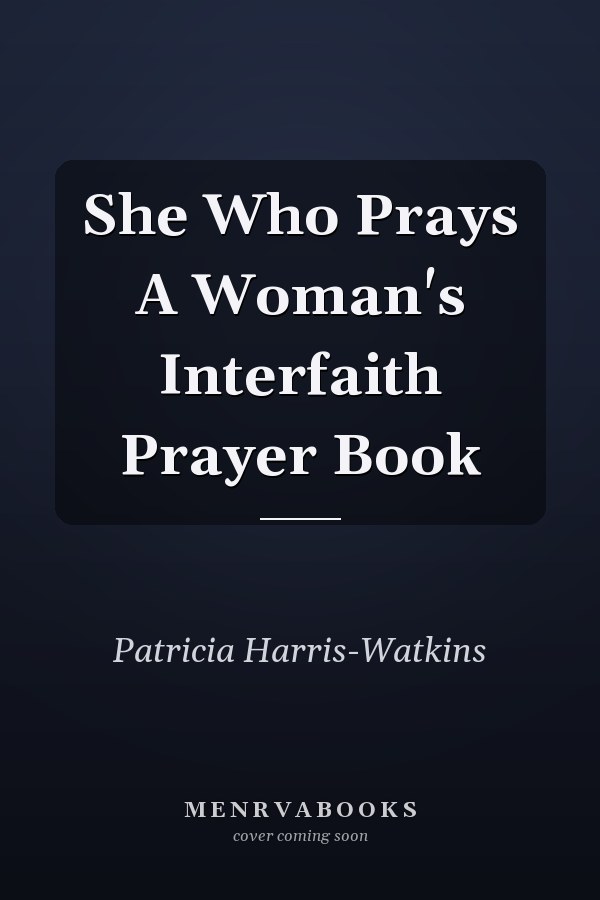 She Who Prays A Woman's Interfaith Prayer Book