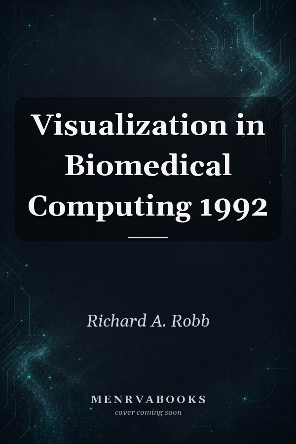 Visualization in Biomedical Computing 1992