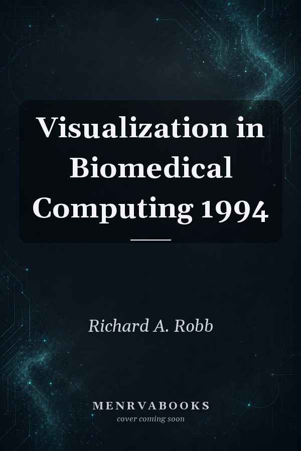 Visualization in Biomedical Computing 1994