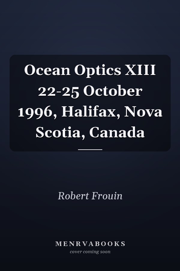 Ocean Optics XIII 22-25 October 1996, Halifax, Nova Scotia, Canada