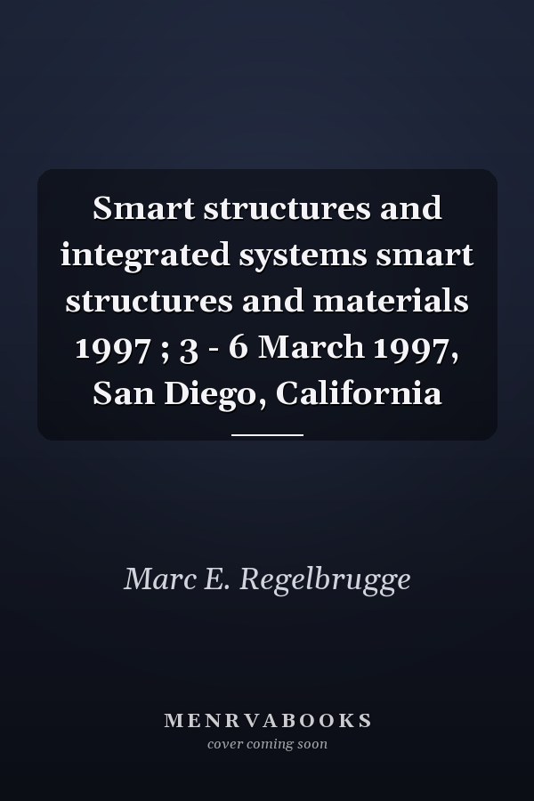 Smart structures and integrated systems smart structures and materials 1997 ; 3 - 6 March 1997, San Diego, California