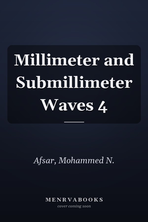 Millimeter and Submillimeter Waves 4