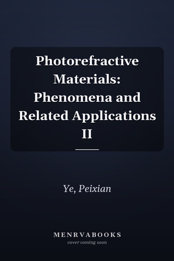 Photorefractive Materials: Phenomena and Related Applications II